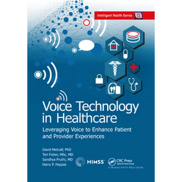 Voice Technology in Healthcare: Leveraging Voice to Enhance Patient and Provider Experiences