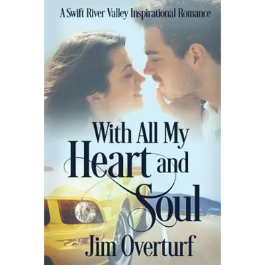 With All My Heart and Soul: A Swift River Valley Inspirational Romance
