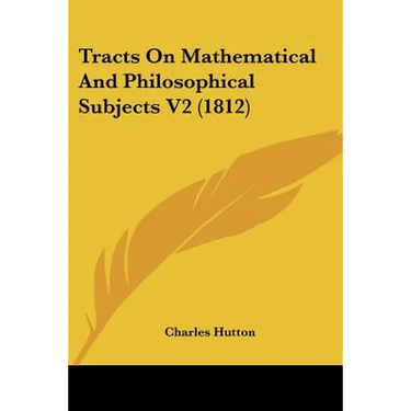 Tracts On Mathematical And Philosophical Subjects V2 (1812)