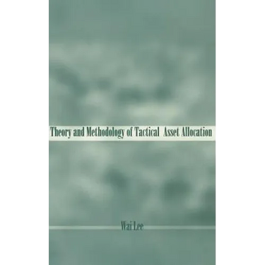 Theory and Methodology of Tactical Asset Allocation