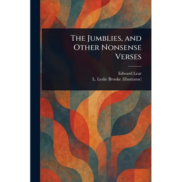 The Jumblies, and Other Nonsense Verses