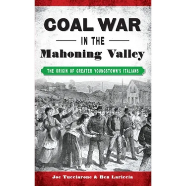 Coal War in the Mahoning Valley: The Origin of Greater Youngstown's Italians