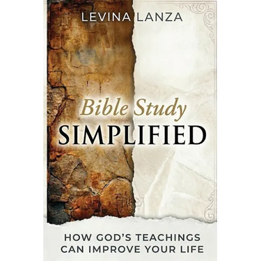 Bible Study Simplified: How God's Teachings Can Improve Your Life