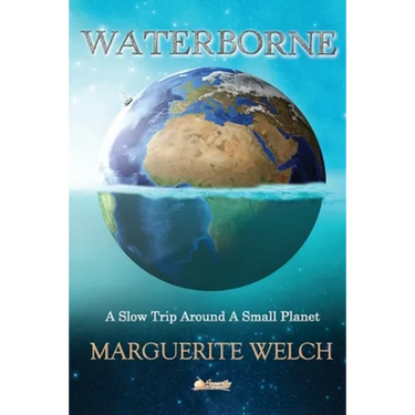 Waterborne: A Slow Trip Around a Small Planet