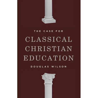 The Case for Classical Christian Education