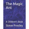 The Magic Ant: A Children's Book