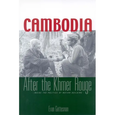 Cambodia After the Khmer Rouge: Inside the Politics of Nation Building