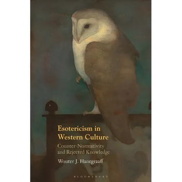Esotericism in Western Culture: Counter-Normativity and Rejected Knowledge