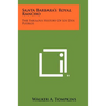 Santa Barbara's Royal Rancho: The Fabulous History Of Los Dos Pueblos
