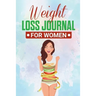 Weight Loss Journal for Women: Useful Fitness and Nutrition Journal with 13-Week Written Path Food and Exercise Journal