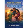 Reuniting Families Through Restorative Justice: A Restorative Justice Approach to Healing and Reconciliation