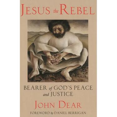 Jesus the Rebel: Bearer of God's Peace and Justice