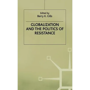 Globalization and the Politics of Resistance