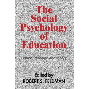 The Social Psychology of Education: Current Research and Theory