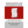 Joseph Murphy and the Power of Your Subconscious Mind: Short Biography, Book Reviews, Quotes, and Excerpts