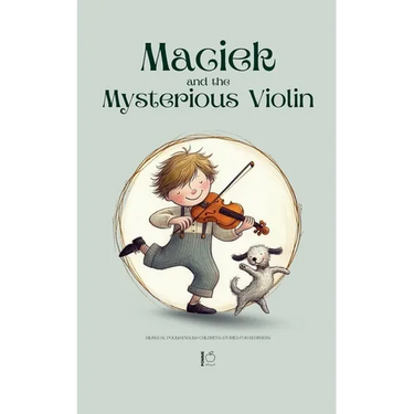 Maciek and the Mysterious Violin: Bilingual Polish-English Children's Stories for Beginners