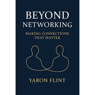 Beyond Networking: Making Connections That Matter