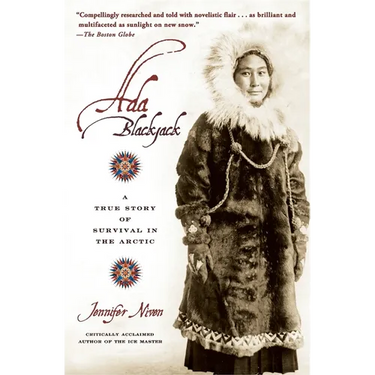 Ada Blackjack: A True Story of Survival in the Arctic