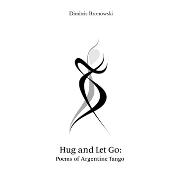Hug and Let Go: Poems of Argentine Tango