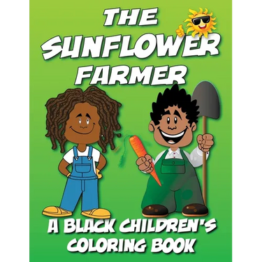 The Sunflower Farmer - A Black Children's Coloring Book