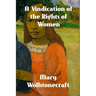 A Vindication of the Rights of Woman