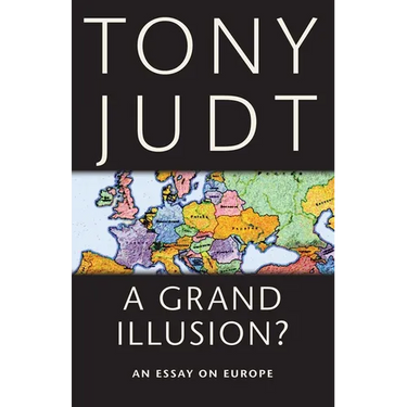 A Grand Illusion?: An Essay on Europe