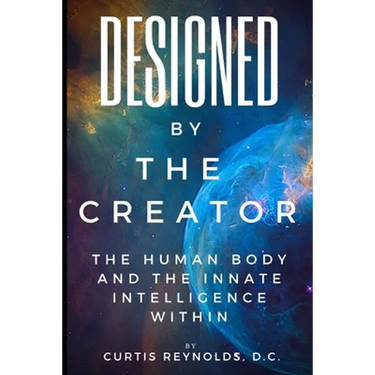 Designed by The Creator: The Human Body and the Innate Intelligence Within