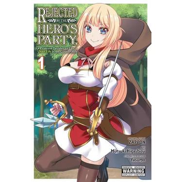 Rejected by the Hero's Party, a Princess Decided to Live a Quiet Life in the Countryside, Vol. 1: Volume 1