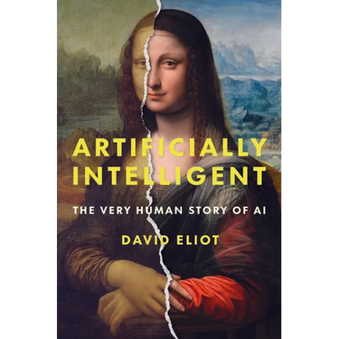Artificially Intelligent: The Very Human Story of AI