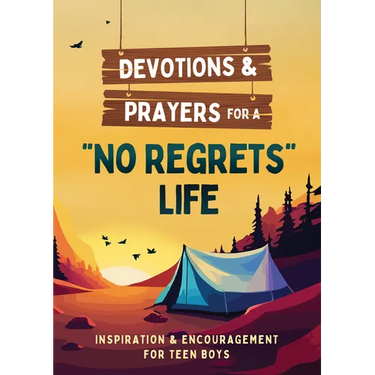 Devotions and Prayers for a No Regrets Life (Teen Boys): Inspiration and Encouragement for Teen Boys