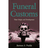 Funeral Customs: Their Origin and Development