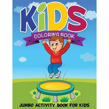 Kids Coloring Book (Jumbo Activity Book for Kids)