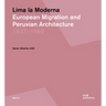 Lima La Moderna: European Migration and Peruvian Architecture 1937-1969