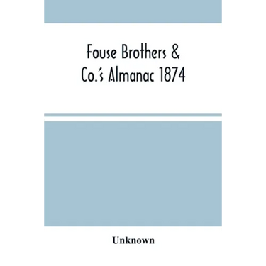 Fouse Brothers & Co.'S Almanac 1874