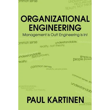 Organizational Engineering: Management Is Out! Engineering Is In!