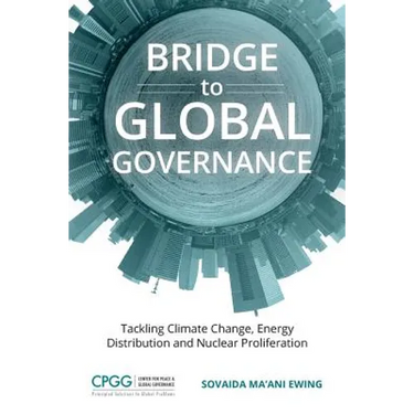 Bridge to Global Governance: Tackling Climate Change, Energy Distribution, and Nuclear Proliferation