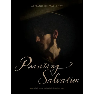 Painting Salvation: A fresh look at twelve classical paintings