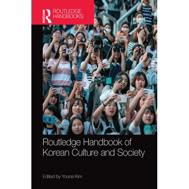 Routledge Handbook of Korean Culture and Society