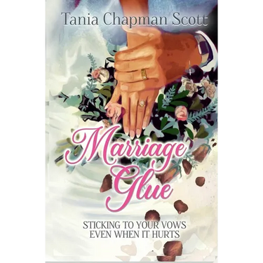 Marriage Glue: Sticking To Your Vows, Even When It Hurts