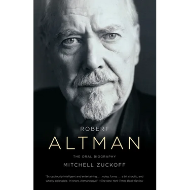 Robert Altman: The Oral Biography