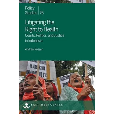 Litigating the Right to Health: Courts, Politics, and Justice in Indonesia