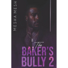 The Baker's Bully 2