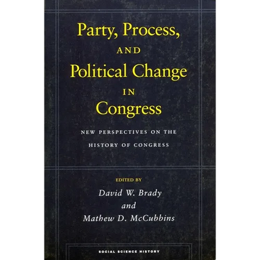 Party, Process, and Political Change in Congress, Volume 1: New Perspectives on the History of Congress