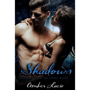 Shadows, A Love Ever After Series Book 1