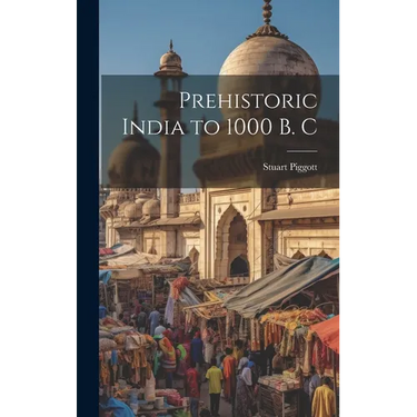 Prehistoric India to 1000 B. C