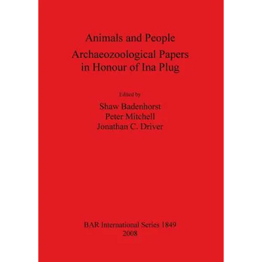 Animals and People: Archaeozoological Papers in Honour of Ina Plug