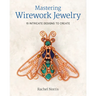 Mastering Wirework Jewelry: 15 Intricate Designs to Create