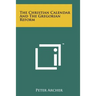 The Christian Calendar And The Gregorian Reform