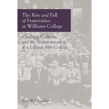 The Rise and Fall of Fraternities at Williams College
