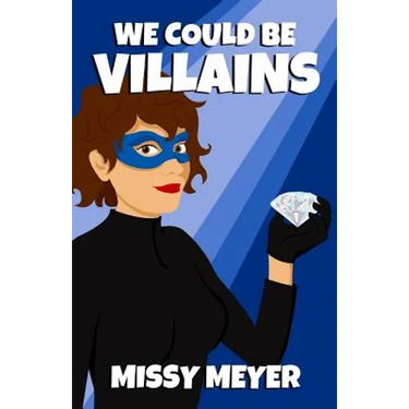 We Could Be Villains